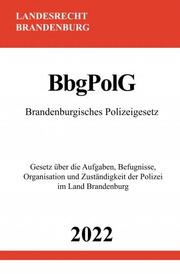 Brandenburgisches Polizeigesetz BbgPolG 2022 - Cover