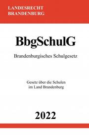 Brandenburgisches Schulgesetz BbgSchulG 2022