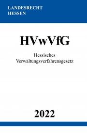 Hessisches Verwaltungsverfahrensgesetz HVwVfG 2022