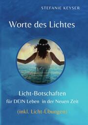 Worte des Lichtes - 'Lichtbotschaften für DEIN Leben in der Neuen Zeit' - Cover