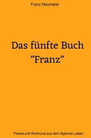 Das fünfte Buch 'Franz'