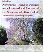 Nervousness - Nervous weakness naturally treated with Homeopathy and Schuessler salts (tissue salts)