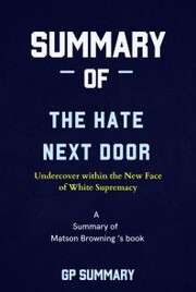 Summary of The Hate Next Door by Matson Browning: Undercover within the New Face of White Supremacy