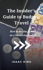 The Insider's Guide to Budgets Travel