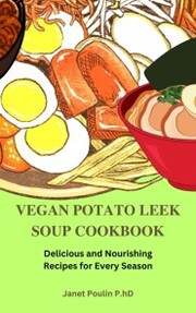 The Vegan Potato Leek Soup Cookbook