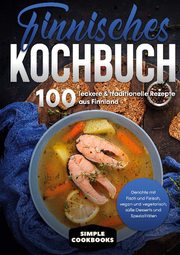 Finnisches Kochbuch: 100 leckere & traditionelle Rezepte aus Finnland - Gerichte mit Fisch und Fleisch, vegan und vegetarisch, süße Desserts und Spezialitäten - Cover