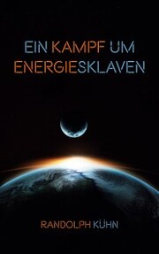 Ein Kampf um Energiesklaven - Cover