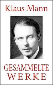 Klaus Mann - Gesammelte Werke (Alle Romane. Alle Erzählungen. Alle Autobiographien)
