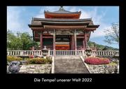 Die Tempel unserer Welt 2022 Fotokalender DIN A3