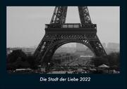 Die Stadt der Liebe 2022 Fotokalender DIN A4