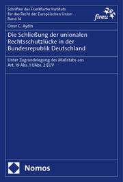 Die Schließung der unionalen Rechtsschutzlücke in der Bundesrepublik Deutschland