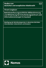 Betriebsverfassungsrechtliche Mitbestimmung und Mitwirkung bei Entscheidungszentrum und Informationsmonopol im Ausland - Cover