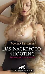 Das NacktFotoshooting - Erotische Geschichte + 1 weitere Geschichte