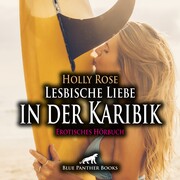 Lesbische Liebe in der Karibik - Erotik Audio Story - Erotisches Hörbuch Audio CD