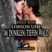 Lesbische Liebe im dunklen, tiefen Wald - Erotik Audio Story - Erotisches Hörbuch Audio CD