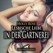 Lesbische Liebe in der Gärtnerei - Erotik Audio Story - Erotisches Hörbuch Audio CD