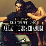 Reif trifft jung - Der Dachdecker und die Azubine - Erotik Audio Story - Erotisches Hörbuch Audio CD