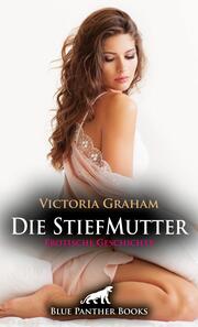 Die StiefMutter - Erotische Geschichte + 2 weitere Geschichten