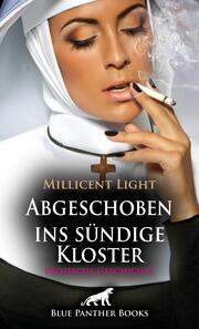 Abgeschoben ins sündige Kloster - Erotische Geschichte + 2 weitere Geschichten - Cover