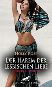 Der Harem der lesbischen Liebe - Erotische Geschichte + 2 weitere Geschichten - Cover