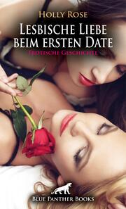 Lesbische Liebe beim ersten Date - Erotische Geschichte + 3 weitere Geschichten