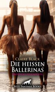 Die heißen Ballerinas - Erotische Geschichte + 2 weitere Geschichten - Cover