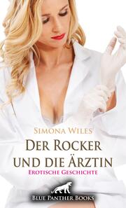 Der Rocker und die Ärztin - Erotische Geschichte + 2 weitere Geschichten