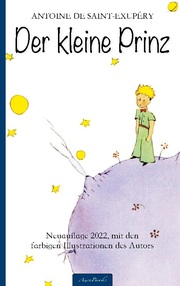 Der kleine Prinz (Neuauflage 2022, mit den farbigen Illustrationen des Autors)