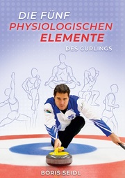Die fünf physiologischen Elemente des Curlings
