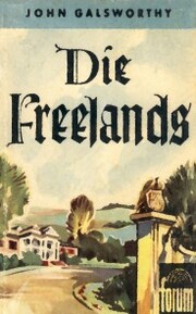 John Galsworthy: Die Freelands