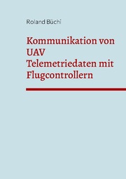 Kommunikation von UAV Telemetriedaten mit Flugcontrollern - Cover