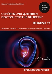 C1 Hören und Schreiben Deutsch-Test für den Beruf - DTB /BSK C1