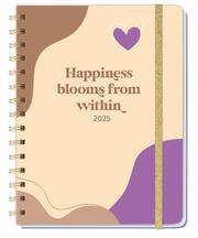 Happiness blooms from within Spiral-Kalenderbuch A5 2025 - Cover