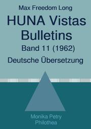 Max Freedom Long, HUNA Vistas Bulletins, Band 11 (1962