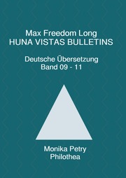 Max Freedom Long Huna Vistas Bulletins Band 09-11, Deutsche Übersetzung