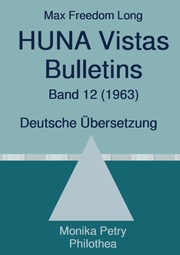 Max Freedom Long, HUNA Vistas Bulletins, Band 12 (1963)