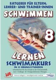 Schwimmen lernen 8: Schwimmkurs in 12 Übungsstunden