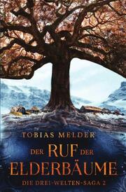 Der Ruf der Elderbäume (Die Drei-Welten-Saga: 2)
