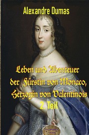 Leben und Abenteuer der Fürstin von Monaco, Herzogin von Valentinois, 2. Teil