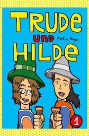 Trude und Hilde Band 1