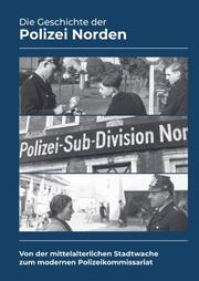 Die Geschichte der Polizei Norden (Hardcover-Premiumversion)