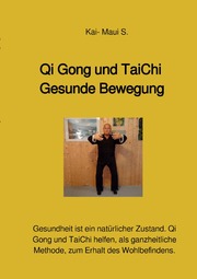 Qi Gong und TaiChi - Gesunde Bewegung