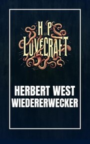 Herbert West - Wiedererwecker