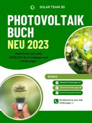 PHOTOVOLTAIK BUCH NEU 2023 - PHOTOVOLTAIK UND SPEICHER die Grundlagen und Förderungen