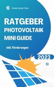 RATGEBER PHOTOVOLTAIK MINI GUIDE 2023 - Inklusive Förderungen