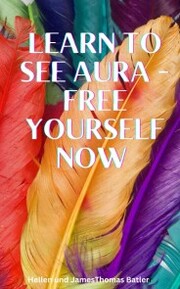 Learn to see aura - Free yourself now Immerse yourself