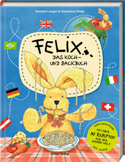 Felix - Das Koch- und Backbuch - Cover