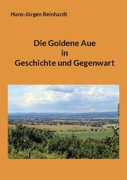Die Goldene Aue in Geschichte und Gegenwart - Cover