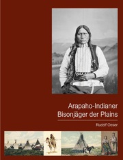 Arapaho-Indianer - Bisonjäger der Plains