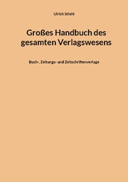 Großes Handbuch des gesamten Verlagswesens